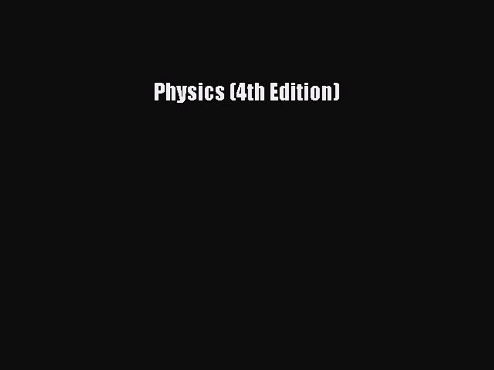 Read Physics (4th Edition) Ebook Free
