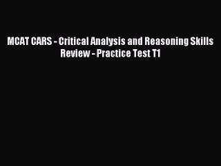 Read MCAT CARS - Critical Analysis and Reasoning Skills Review - Practice Test T1 Ebook Free