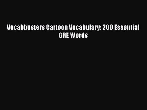 Read Vocabbusters Cartoon Vocabulary: 200 Essential GRE Words Ebook Free
