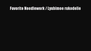 [PDF] Favorite Needlework / Lyubimoe rukodelie# [Download] Full Ebook