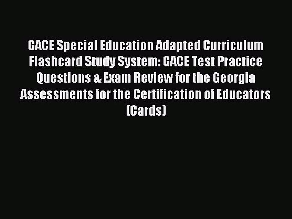 Read GACE Special Education Adapted Curriculum Flashcard Study System: GACE Test Practice Questions