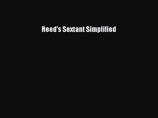 Download Reed's Sextant Simplified Ebook Online