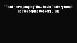 [PDF] Good Housekeeping New Basic Cookery (Good Housekeeping Cookery Club)# [PDF] Online