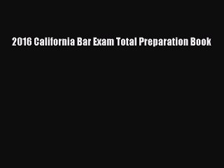 Download 2016 California Bar Exam Total Preparation Book PDF Online