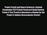 Read Praxis II Earth and Space Sciences: Content Knowledge (5571) Exam Flashcard Study System: