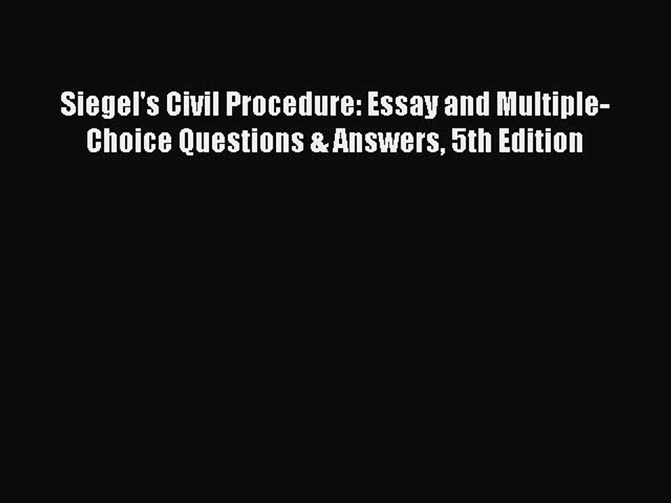 Read Siegel's Civil Procedure: Essay and Multiple-Choice Questions & Answers 5th Edition Ebook