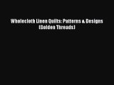 [PDF] Wholecloth Linen Quilts: Patterns & Designs (Golden Threads)# [PDF] Online