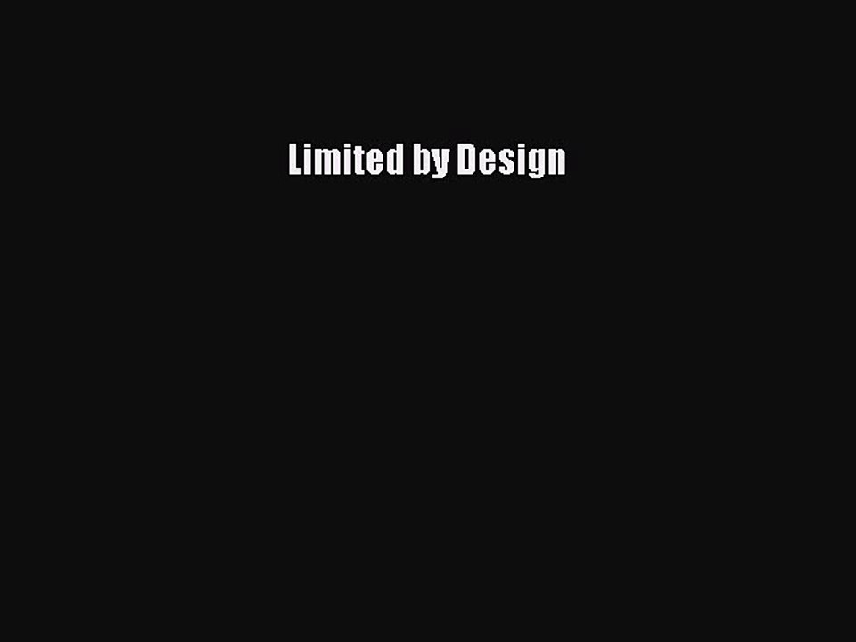 Read Limited by Design Ebook Free