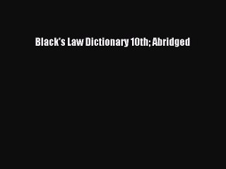 Read Black's Law Dictionary 10th Abridged Ebook Free