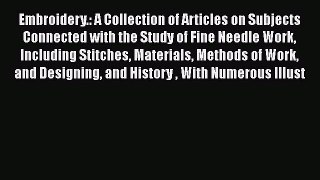 [PDF] Embroidery.: A Collection of Articles on Subjects Connected with the Study of Fine Needle