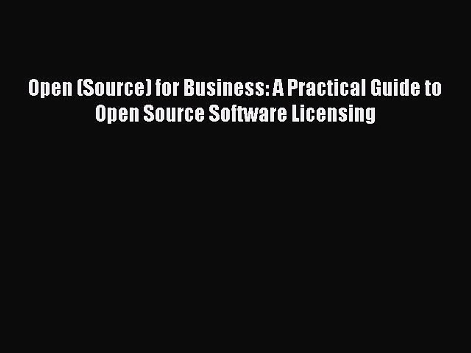 Read Open (Source) for Business: A Practical Guide to Open Source Software Licensing Ebook