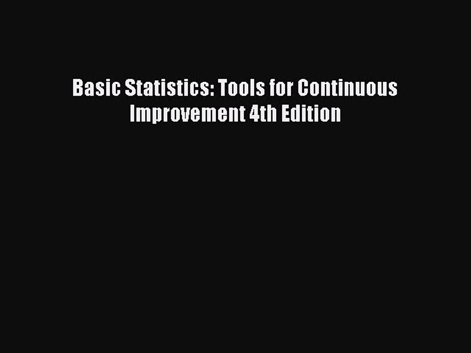 Download Basic Statistics: Tools for Continuous Improvement 4th Edition Ebook Free