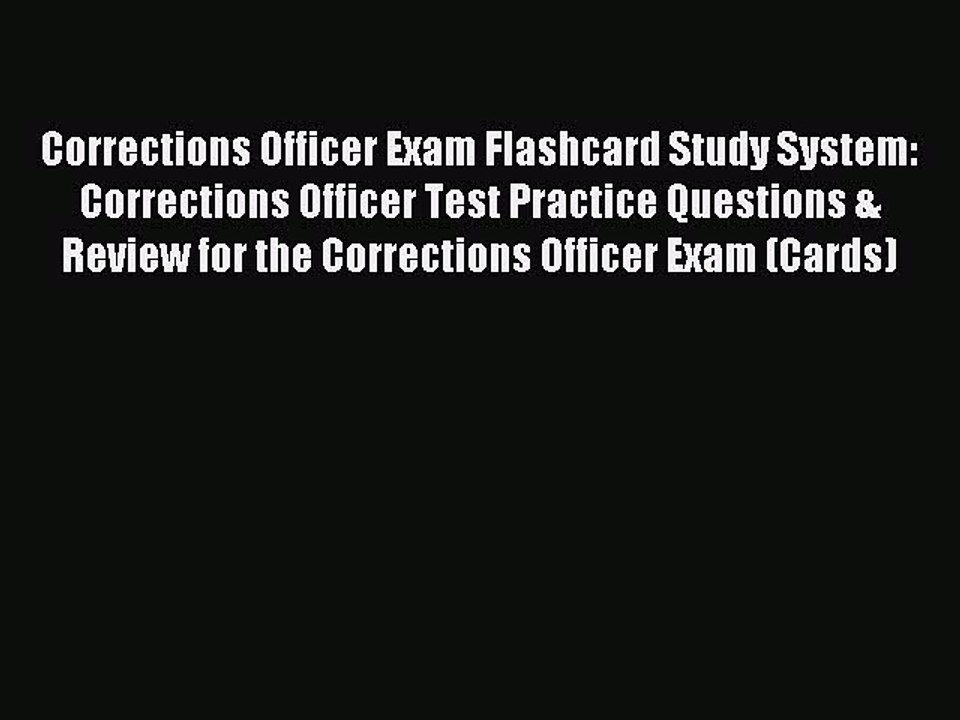 Read Corrections Officer Exam Flashcard Study System: Corrections Officer Test Practice Questions