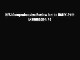 Read HESI Comprehensive Review for the NCLEX-PN®  Examination 4e PDF Free