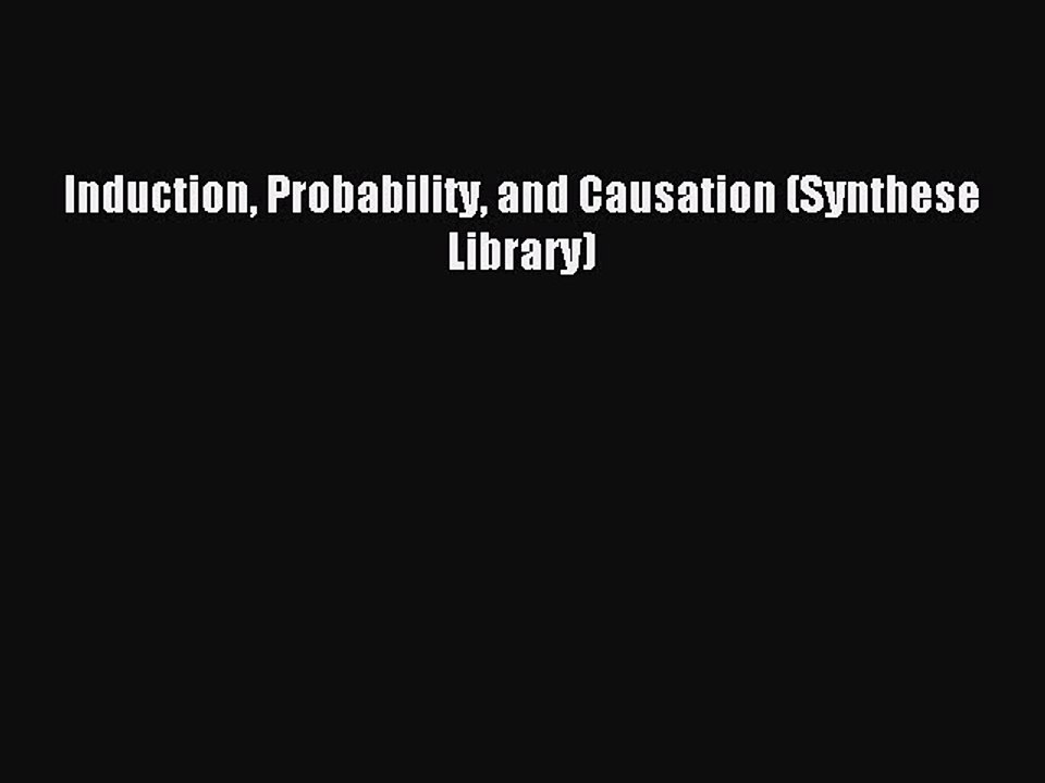 Read Induction Probability and Causation (Synthese Library) Ebook Free