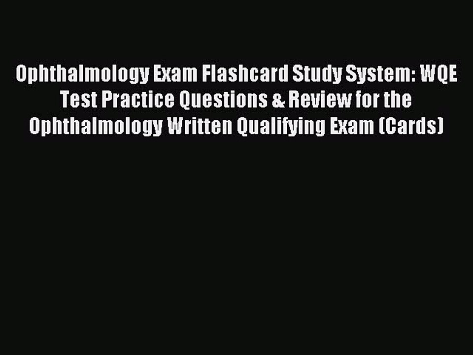 Download Ophthalmology Exam Flashcard Study System: WQE Test Practice Questions & Review for