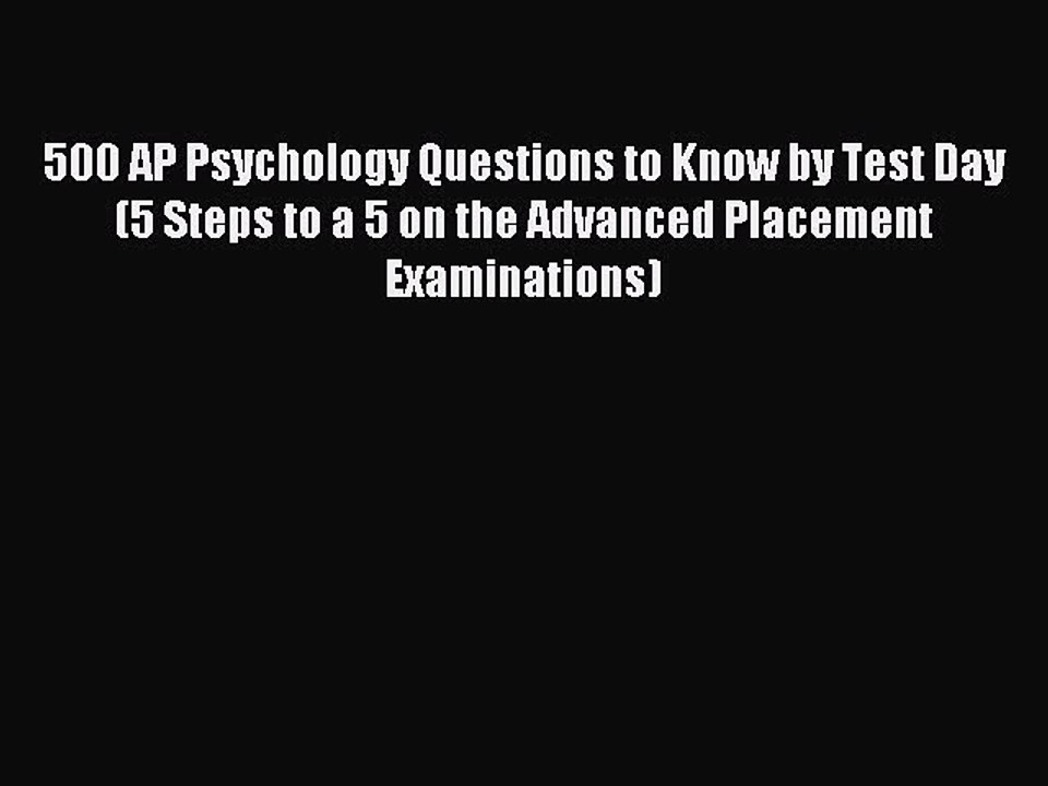 Read 500 AP Psychology Questions to Know by Test Day (5 Steps to a 5 on the Advanced Placement