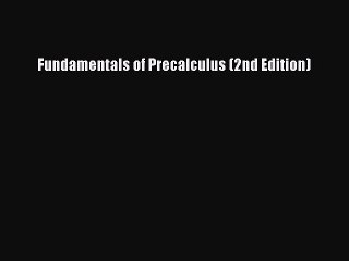 Download Fundamentals of Precalculus (2nd Edition) Ebook Free