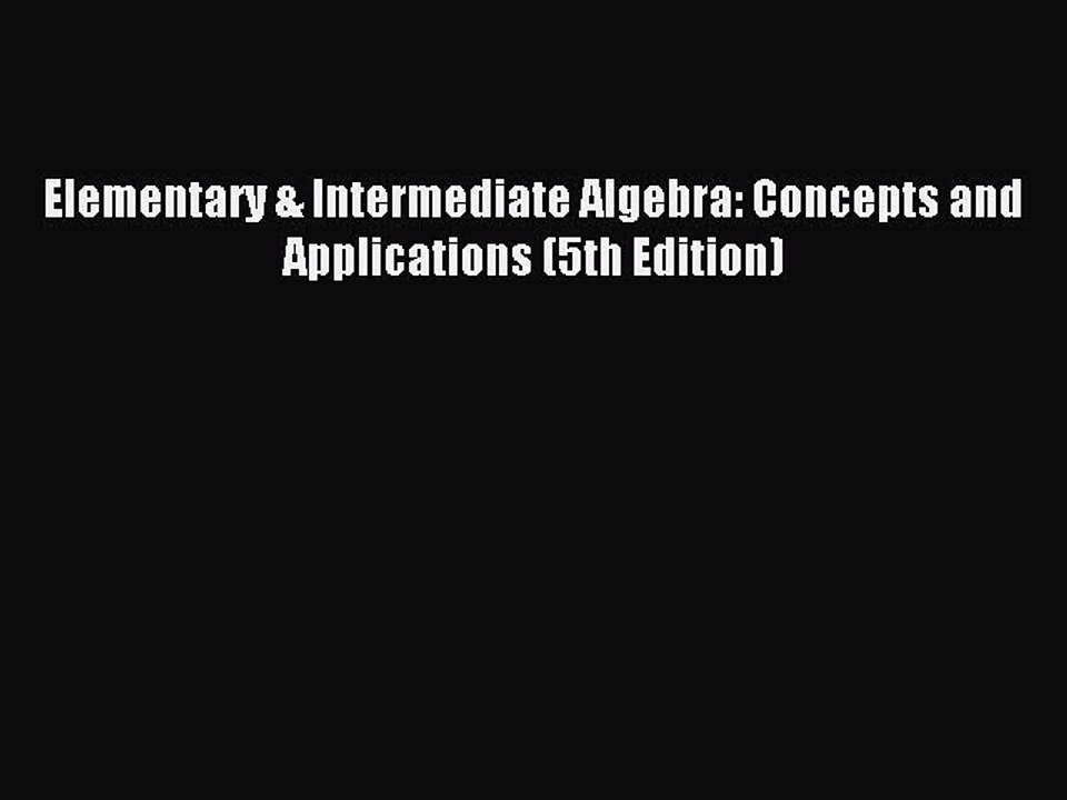 Download Elementary & Intermediate Algebra: Concepts and Applications (5th Edition) PDF Online