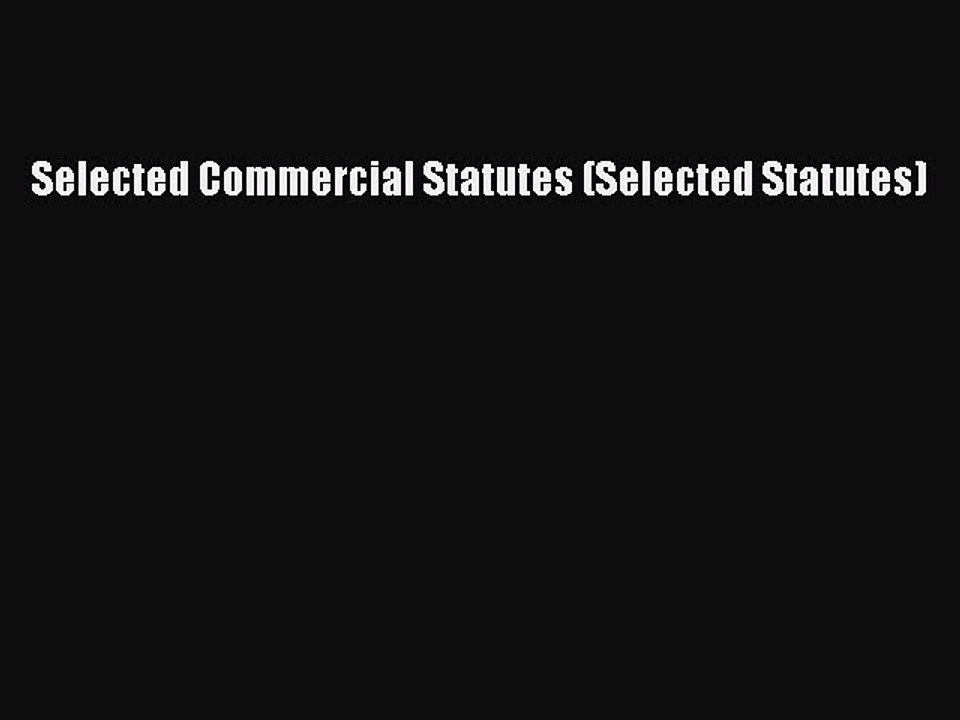 Read Selected Commercial Statutes (Selected Statutes) Ebook Free