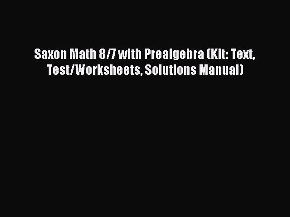 Read Saxon Math 8/7 with Prealgebra (Kit: Text Test/Worksheets Solutions Manual) Ebook Free