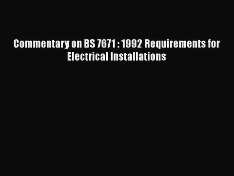 [PDF] Commentary on BS 7671 : 1992 Requirements for Electrical Installations# [PDF] Online
