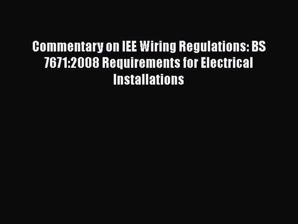 [PDF] Commentary on IEE Wiring Regulations: BS 7671:2008 Requirements for Electrical Installations#