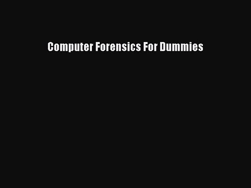 Read Computer Forensics For Dummies Ebook Free