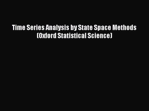 Read Time Series Analysis by State Space Methods (Oxford Statistical Science) Ebook Online