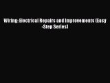[Download] Wiring: Electrical Repairs and Improvements (Easy-Step Series)# [Read] Online