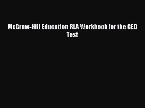 Download McGraw-Hill Education RLA Workbook for the GED Test Ebook Online