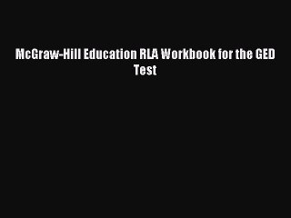 Download McGraw-Hill Education RLA Workbook for the GED Test Ebook Online