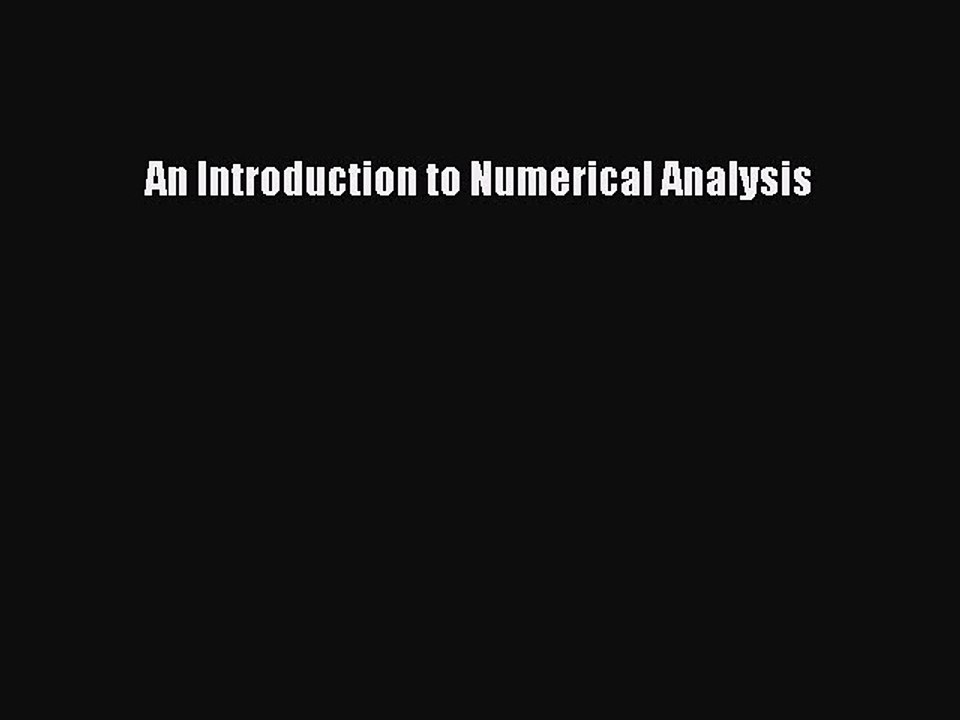 Read An Introduction to Numerical Analysis Ebook Online