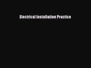 [Download] Electrical Installation Practice# [PDF] Full Ebook