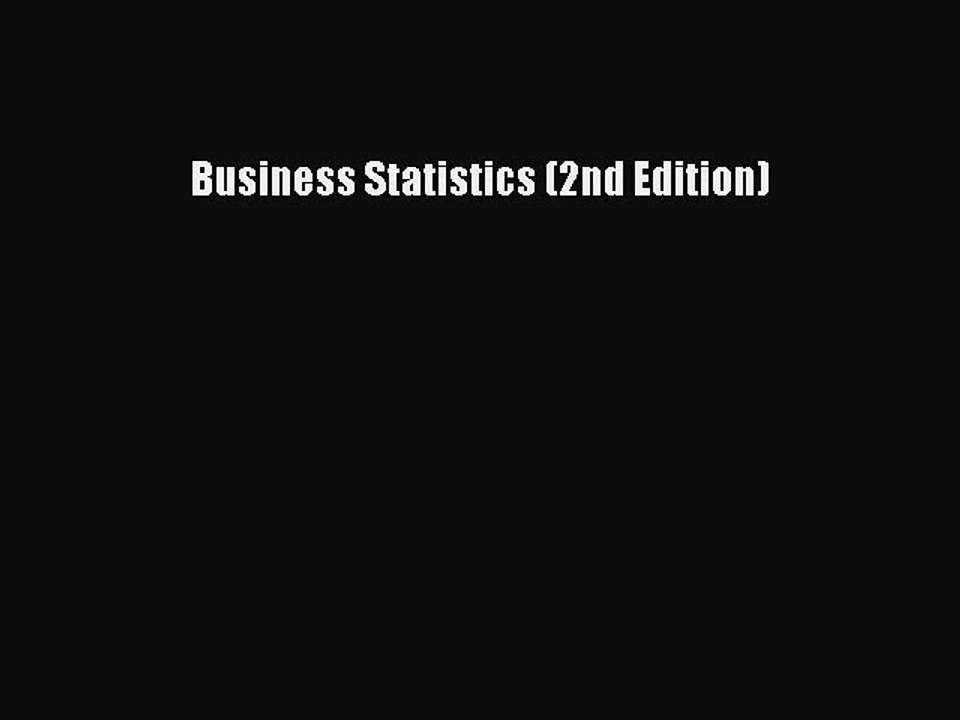 Read Business Statistics (2nd Edition) PDF Free