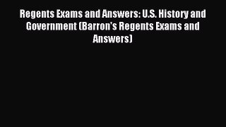 Download Regents Exams and Answers: U.S. History and Government (Barron's Regents Exams and