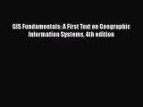 Download GIS Fundamentals: A First Text on Geographic Information Systems 4th edition Free