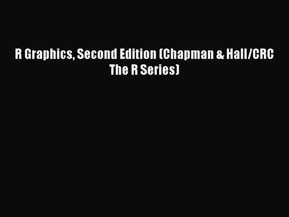 Read R Graphics Second Edition (Chapman & Hall/CRC The R Series) Ebook Free
