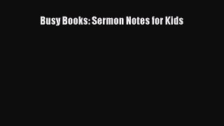 Read Busy Books: Sermon Notes for Kids Ebook Free