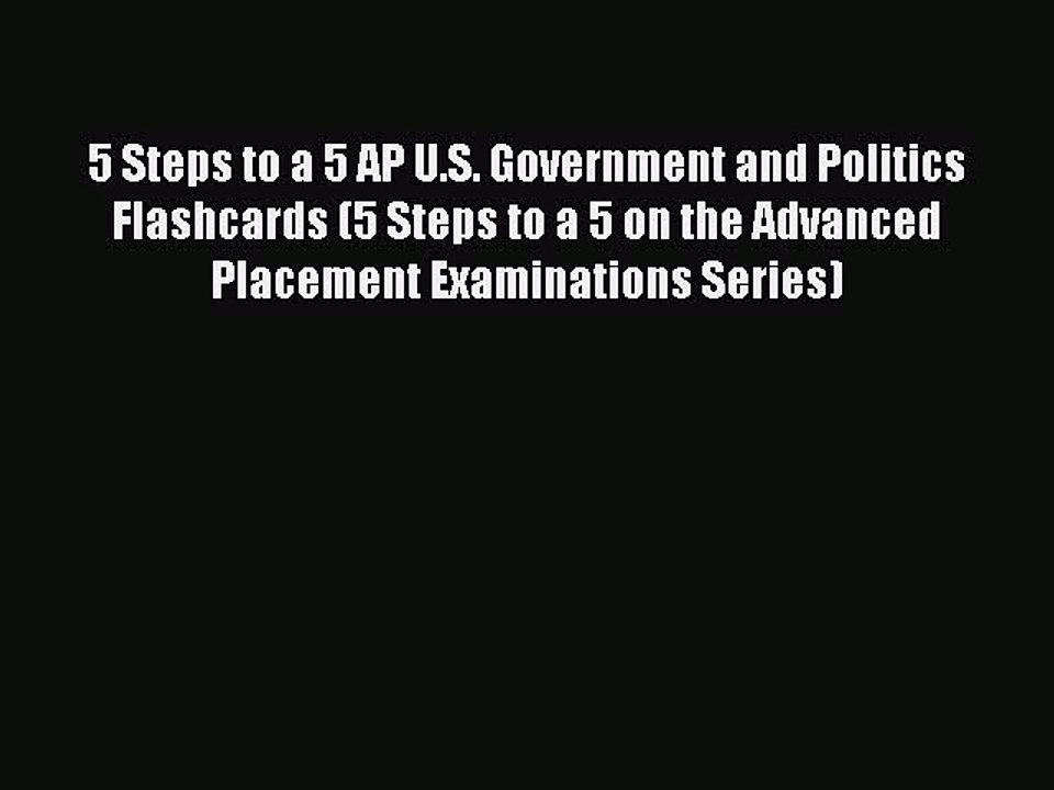 Read 5 Steps to a 5 AP U.S. Government and Politics Flashcards (5 Steps to a 5 on the Advanced