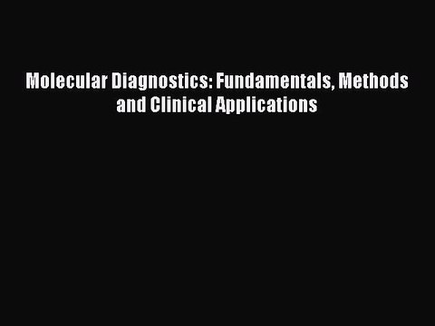PDF Molecular Diagnostics: Fundamentals Methods and Clinical Applications EBook