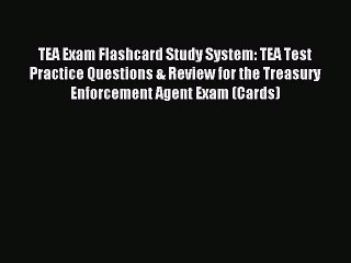 Read TEA Exam Flashcard Study System: TEA Test Practice Questions & Review for the Treasury
