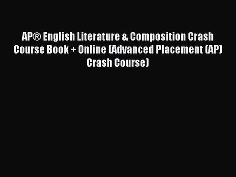Read AP® English Literature & Composition Crash Course Book + Online (Advanced Placement (AP)