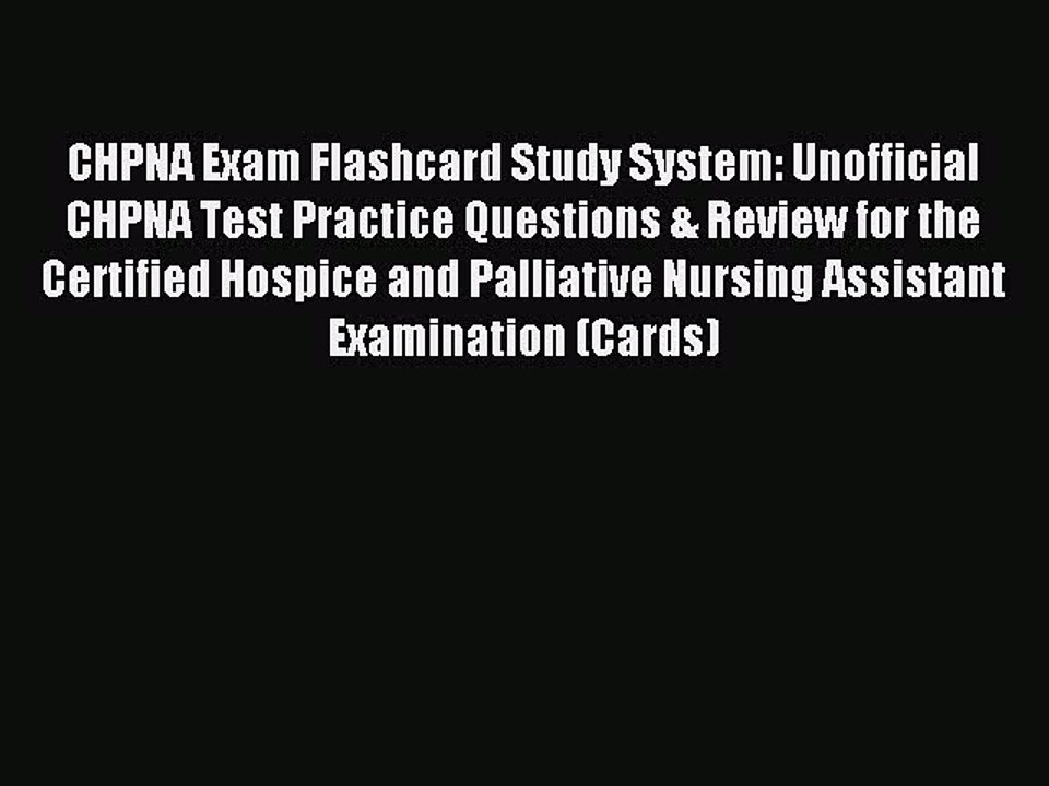 Read CHPNA Exam Flashcard Study System: Unofficial CHPNA Test Practice Questions & Review for