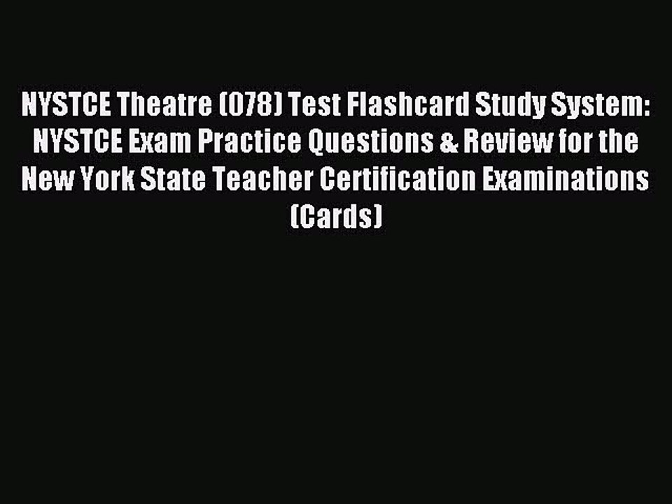 Read NYSTCE Theatre (078) Test Flashcard Study System: NYSTCE Exam Practice Questions & Review