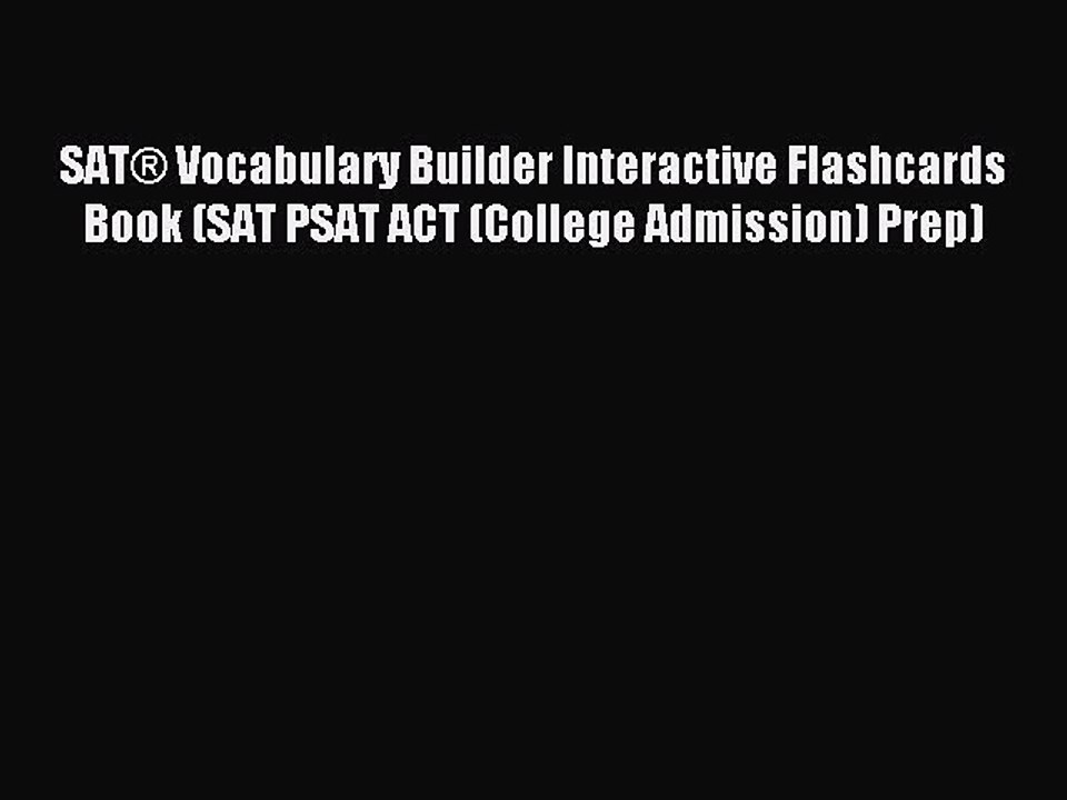 Read SAT® Vocabulary Builder Interactive Flashcards Book (SAT PSAT ACT (College Admission)