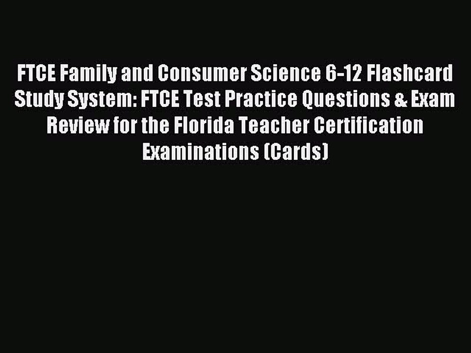 Read FTCE Family and Consumer Science 6-12 Flashcard Study System: FTCE Test Practice Questions