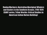[PDF] Roving Mariners: Australian Aboriginal Whalers and Sealers in the Southern Oceans 1790-1870