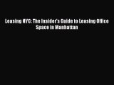 Read Leasing NYC: The Insider's Guide to Leasing Office Space in Manhattan Ebook Free
