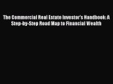 Read The Commercial Real Estate Investor's Handbook: A Step-by-Step Road Map to Financial Wealth